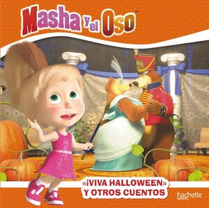 MASHA Y OSO. VIVA HALLOWEN! Y OTROS CUENTOS