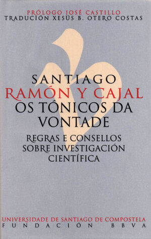 SANTIAGO RAMÓN Y CAJAL. OS TÓNICOS DA VONTADE