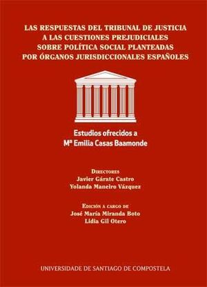 LAS RESPUESTAS DEL TRIBUNAL DE JUSTICIA A LAS CUESTIONES PREJUDICIALES SOBRE POLITICA SOCIAL PLANTEADAS POR ORGANOS JURISDICCIONALES ESPAÑOLES