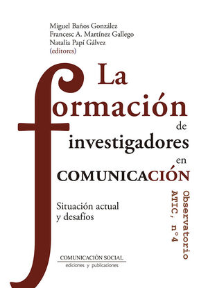 LA FORMACIÓN DE INVESTIGADORES EN COMUNICACIÓN