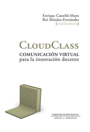 CLOUDCLASS. COMUNICACIÓN VIRTUAL PARA LA INNOVACIÓN DOCENTE