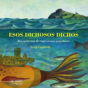 ESOS DICHOSOS DICHOS RECOPILACION DE DICHOS POPULARES