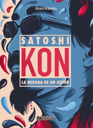 SATOSHI KON. LA MIRADA DE UN AUTOR