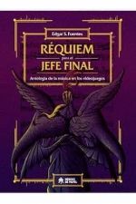 REQUIEM PARA EL JEFE FINAL. ANTOLOGÍA DE LA MÚSICA EN LOS VIDEOJUEGOS