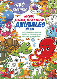 ANIMALES DEL MAR. MONTA, COLOREA, PEGA Y JUEGA + 450 PEGATINAS