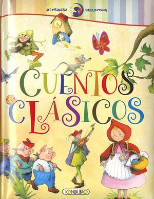 CUENTOS CLASICOS - MI PRIMERA BIBLIOTECA