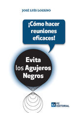 EVITA LOS AGUJEROS NEGROS ICOMO HACER REUNIONES EFICACES!