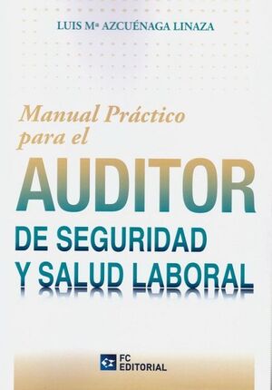 MANUAL PRÁCTICO PARA EL AUDITOR DE SEGURIDAD Y SALUD LABORAL