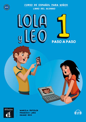 CURSO DE ESPAÑOL PARA NIÑOS.LOLA Y LEO PASO A PASO 1. LIBRO DEL ALUMNO. A1.1