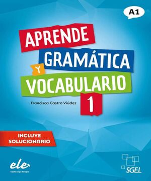APRENDE GRAMATICA Y VOCABULARIO 1 (INCLUYE SOLUCIONARIO)