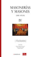 MASONERÍAS Y MASONES IV EXCLUSIÓN