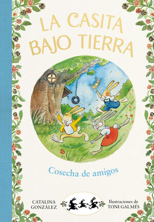 COSECHA DE AMIGOS (LA CASITA BAJO TIERRA, 1)