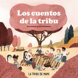 LOS CUENTOS DE LA TRIBU  (MATERNIDAD-ECOLOGIA-DIVERSIDAD FAMILIAR-FEMINISMO)