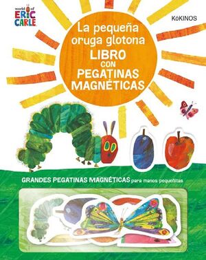 PEQUEÑA ORUGA GLOTONA, LA LIBRO CON PEGATINAS MAGNÉTICAS