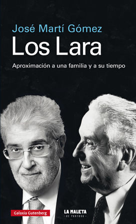 LOS LARA. APROXIMACIÓN A UNA FAMILIA Y A SU TIEMPO