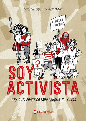 SOY ACTIVISTA. UNA GUIA PRACTICA PARA CAMBIAR EL MUNDO