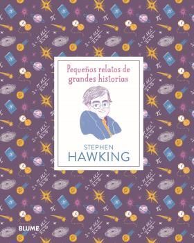 PEQUEÑOS RELATOS DE GRANDES HISTORIAS. STEPHEN HAWKING