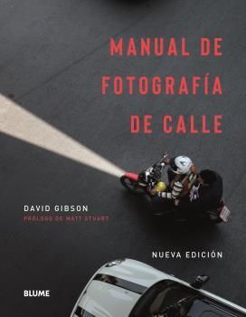 MANUAL DE FOTOGRAFIA DE CALLE (NUEVA EDICION)