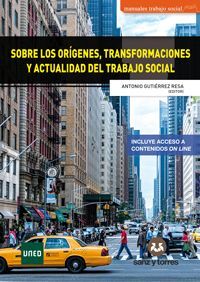 SOBRE LOS ORÍGENES, TRANSFORMACIONES Y ACTUALIDAD DEL TRABAJO SOCIAL