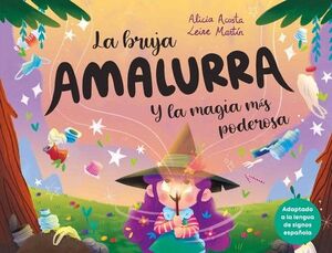 BRUJA AMALURRA Y LA MAGIA MAS PODEROSA, LA