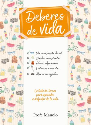 DEBERES DE VIDA. LA LISTA DE TAREAS PARA APRENDER A DISFRUTAR DE LA VIDA