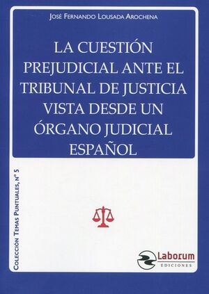 CUESTION PREJUDICIAL ANTE EL TRIBUNAL DE JUSTICIA VISTA DESDE