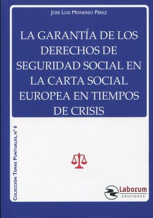 GARANTIA DE LOS DERECHOS DE SEGURIDAD SOCIAL EN LA CARTA SOCIAL EUROPEA EN TIEMPOS DE CRISIS