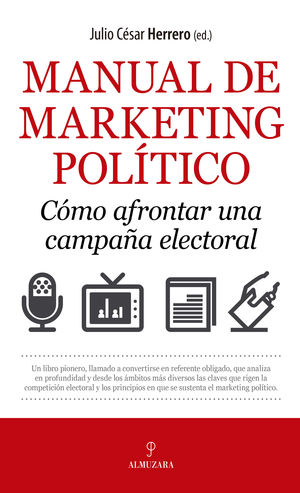 MANUAL DE MARKETING POLÍTICO CÓMO AFRONTAR UNA CAMPAÑA ELECTORAL