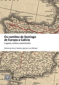 OS CAMIÑOS DE SANTIAGO DE EUROPA A GALICIA