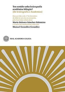 TEN SENTIDO UNHA LEXICOGRAFÍA ACADÉMICA BILINGÜE? [DE LEXICOGRAFÍA E ACADEMIAS]
