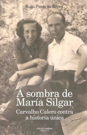 A SOMBRA DE MARÍA SILGAR. CARVALHO CALERO CONTRA A HISTORIA ÚNICA