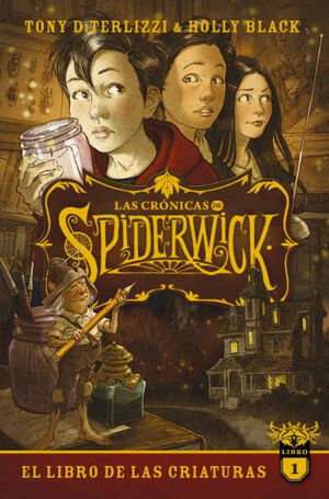 LAS CRÓNICAS DE SPIDERWICK VOL. 1  EL LIBRO DE LAS CRIATURAS