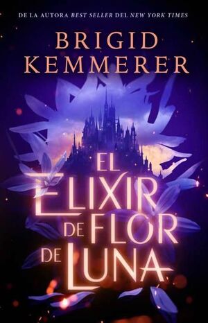 EL ELIXIR DE FLOR DE LUNA  (DESAFÍA LA NOCHE. LIBRO 1)