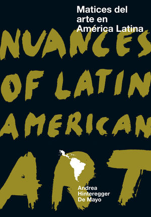 MATICES DEL ARTE EN AMÉRICA LATINA / NUANCES OF LA