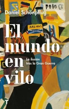 EL MUNDO EN VILO LA ILUSIÓN TRAS LA GRAN GUERRA
