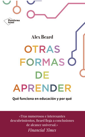 OTRAS FORMAS DE APRENDER. QUE FUNCIONA EN EDUCACION Y POR QUE