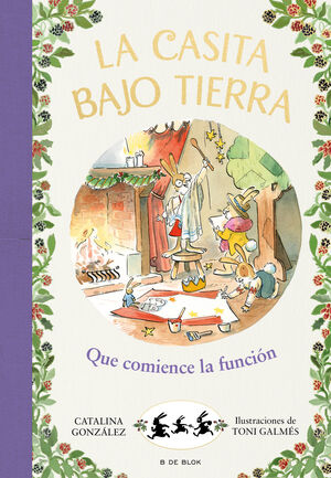 ¡QUE COMIENCE LA FUNCIÓN! (LA CASITA BAJO TIERRA 6)