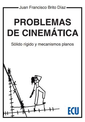 PROBLEMAS DE CINEMÁTICA. SÓLIDO, RÍGIDO Y MECANISMOS PLANOS