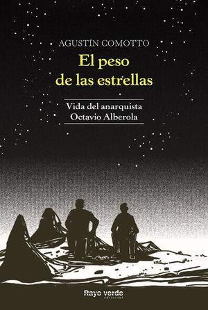 EL PESO DE LAS ESTRELLAS, VIDA DEL ANARQUISTA OCTAVIO ALBEROLA