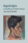 AUGUSTO AGERO, UN ESCULTOR EN LA 'BANDE À PICASSO'