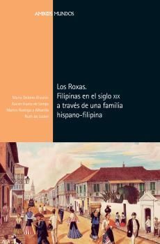 LOS ROXAS FILIPINAS EN S. XIX TRAVÉS DE FAMILIA HISPANO-FILIPINA