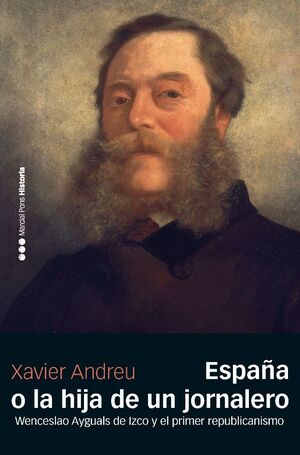 ESPAÑA O LA HIJA DE UN JORNALERO. WENCESLAO AYGUALS DE IZCO Y EL PRIMER REPUBLICANISMO