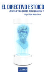 EL DIRECTIVO ESTOICO. ¿NUEVA O VIEJA GESTION DE LA RES PUBLICA?