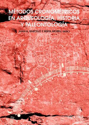 METODOS CRONOMETRICOS EN ARQUEOLOGIA, HISTORIA Y PALEONTOLOGIA