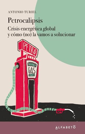 PETROCALIPSIS. CRISIS ENERGETICA GLOBAL