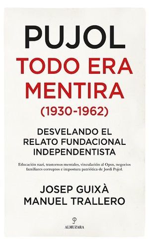 PUJOL TODO ERA MENTIRA 1930-1962
