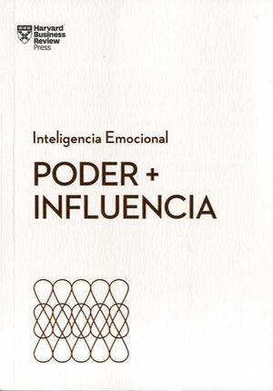 PODER + INFLUENCIA. SERIE INTELIGENCIA EMOCIONAL HBR