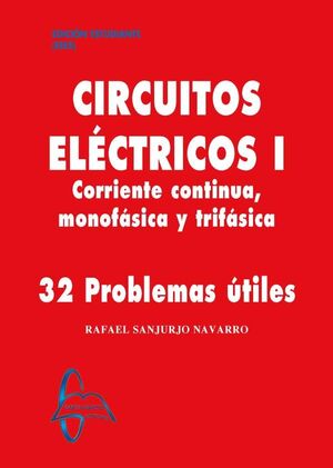 CIRCUITOS ELÉCTRICOS I. CORRIENTE CONTINUA, MONOFÁSICA Y TRIFÁSICA