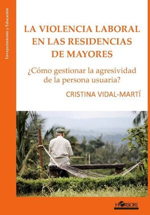 LA VIOLENCIA LABORAL EN LA RESIDENCIAS DE MAYORES