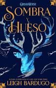 SOMBRA Y HUESO (TRILOGÍA DE GRISHA, 1)